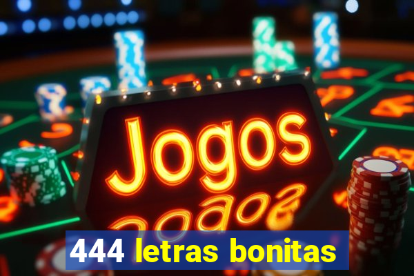 444 letras bonitas